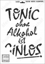 Schablone-Stencil A3 100-5433 Tonic ohne Alkohol ist Ginlos